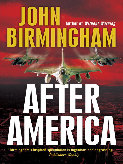 Title details for After America by John Birmingham - Wait list